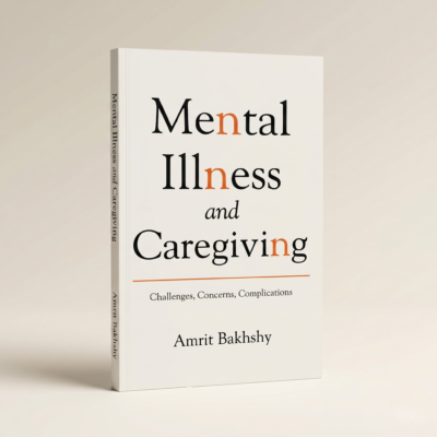 Mental illness and Caregiving Mental Illness & Caregiving (English Edition)